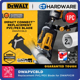DEWALT DWAPVCBLD IMPACT CONNECT™ REPLACEMENT PVC/PEX BLADE - 1PC