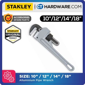 STANLEY ALUMINIUM PIPE WRENCH SIZE: 10" / 12" / 14" / 18"